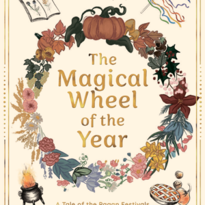 The Magical Wheel of the Year