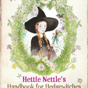 Hettie Nettle's Handbook For Hedgewitches