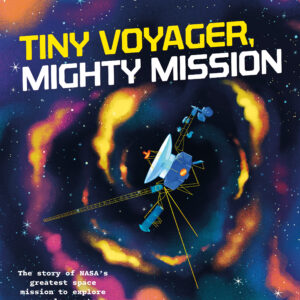 Tiny Voyager, Mighty Mission